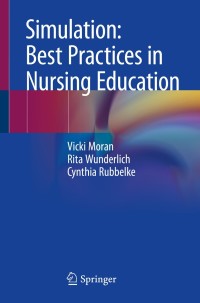Cover image: Simulation: Best Practices in Nursing Education 9783319898209