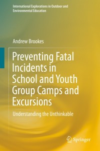 Cover image: Preventing Fatal Incidents in School and Youth Group Camps and Excursions 9783319898803