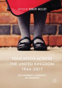 Titelbild: Education Across the United Kingdom 1944–2017 9783319899169