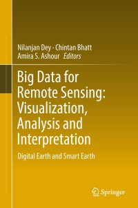 Cover image: Big Data for Remote Sensing: Visualization, Analysis and Interpretation 9783319899220