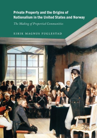 Cover image: Private Property and the Origins of Nationalism in the United States and Norway 9783319899497