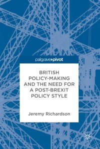 Cover image: British Policy-Making and the Need for a Post-Brexit Policy Style 9783319900285