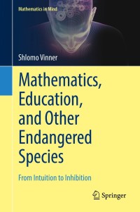 Imagen de portada: Mathematics, Education, and Other Endangered Species 9783319900346