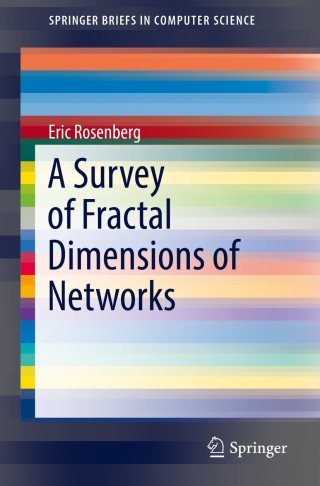表紙画像: A Survey of Fractal Dimensions of Networks 9783319900469