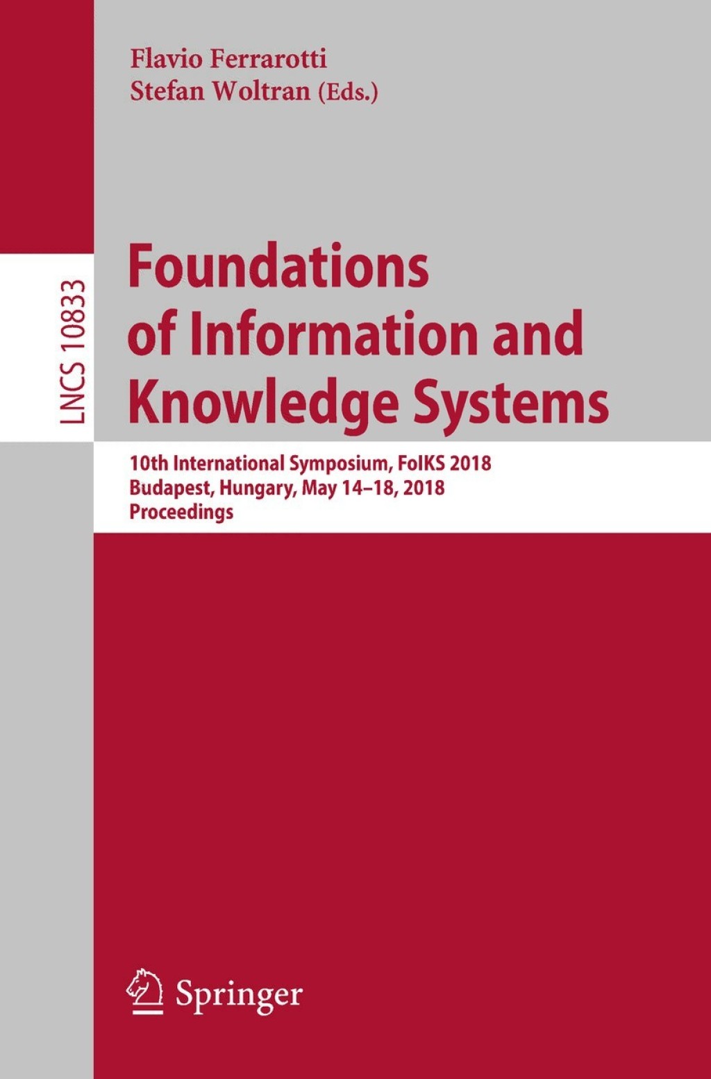 Foundations of Information and Knowledge Systems 10th International Symposium, FoIKS 2018, Budapest, Hungary, May 14–18, 2018, Proceedings