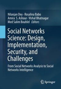 Cover image: Social Networks Science: Design, Implementation, Security, and Challenges 9783319900582