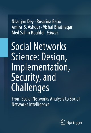 Cover image: Social Networks Science: Design, Implementation, Security, and Challenges 9783319900582