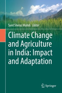 Cover image: Climate Change and Agriculture in India: Impact and Adaptation 9783319900858
