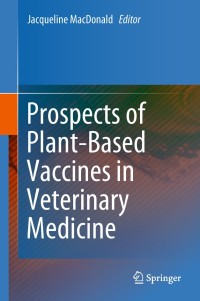 表紙画像: Prospects of Plant-Based Vaccines in Veterinary Medicine 9783319901367