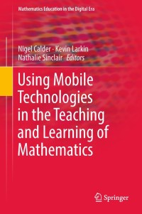 Omslagafbeelding: Using Mobile Technologies in the Teaching and Learning of Mathematics 9783319901787