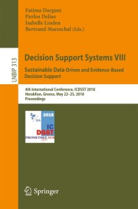 Immagine di copertina: Decision Support Systems VIII: Sustainable Data-Driven and Evidence-Based Decision Support 9783319903149