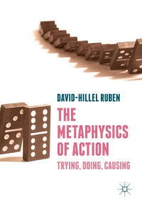 صورة الغلاف: The Metaphysics of Action 9783319903460