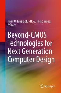 Cover image: Beyond-CMOS Technologies for Next Generation Computer Design 9783319903842