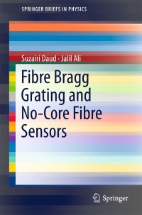 صورة الغلاف: Fibre Bragg Grating and No-Core Fibre Sensors 9783319904627