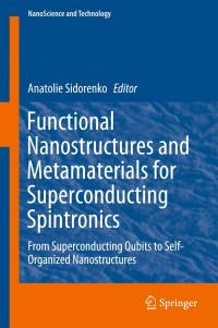 Imagen de portada: Functional Nanostructures and Metamaterials for Superconducting Spintronics 9783319904801