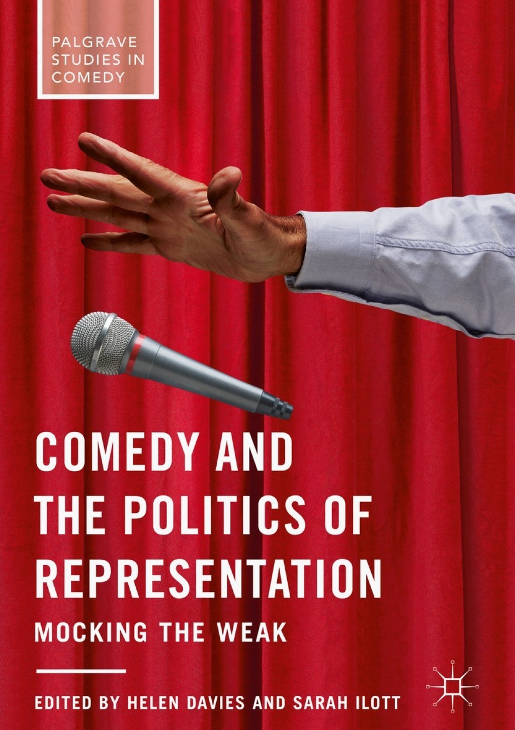 Comedy and the Politics of Representation Mocking the Weak