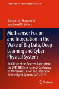 Omslagafbeelding: Multisensor Fusion and Integration in the Wake of Big Data, Deep Learning and Cyber Physical System 9783319905082