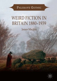 Cover image: Weird Fiction in Britain 1880–1939 9783319905266