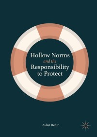 Imagen de portada: Hollow Norms and the Responsibility to Protect 9783319905358