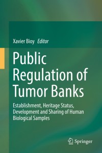 Cover image: Public Regulation of Tumor Banks 9783319905624
