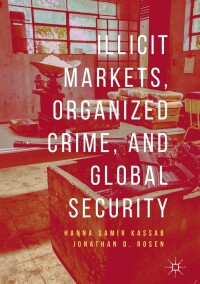 Cover image: Illicit Markets, Organized Crime, and Global Security 9783319906348