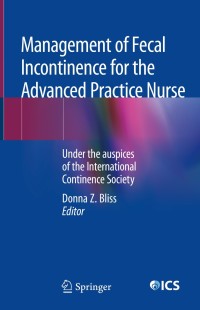 Immagine di copertina: Management of Fecal Incontinence for the Advanced Practice Nurse 9783319907031