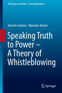 Titelbild: Speaking Truth to Power - A Theory of Whistleblowing 9783319907215