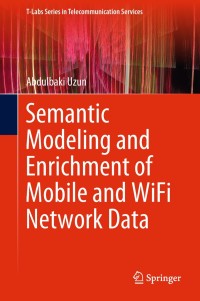 Cover image: Semantic Modeling and Enrichment of Mobile and WiFi Network Data 9783319907680