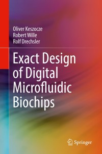 Omslagafbeelding: Exact Design of Digital Microfluidic Biochips 9783319909356