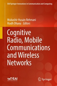 Titelbild: Cognitive Radio, Mobile Communications and Wireless Networks 9783319910017
