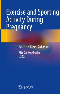 Cover image: Exercise and Sporting Activity During Pregnancy 9783319910314