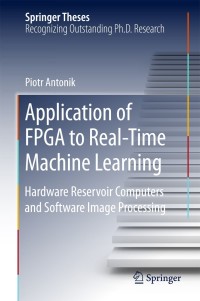 Immagine di copertina: Application of FPGA to Real‐Time Machine Learning 9783319910529