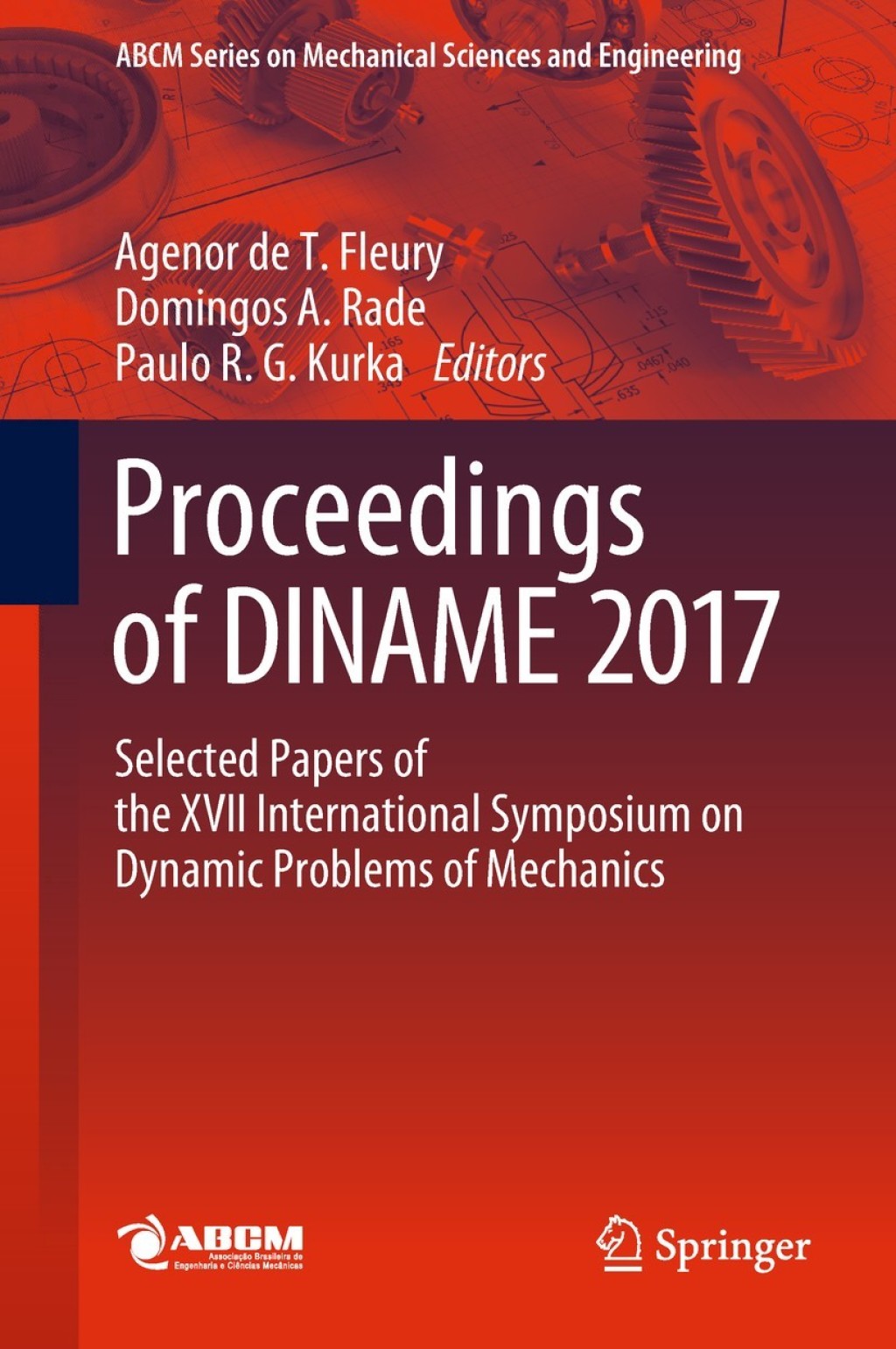 Proceedings of DINAME 2017 Selected Papers of the XVII International Symposium on Dynamic Problems of Mechanics