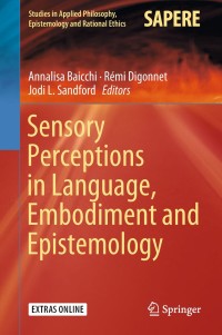 表紙画像: Sensory Perceptions in Language, Embodiment and Epistemology 9783319912769