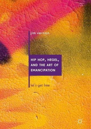 Imagen de portada: Hip Hop, Hegel, and the Art of Emancipation 9783319913032