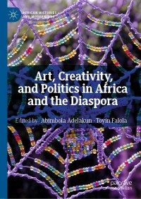 Titelbild: Art, Creativity, and Politics in Africa and the Diaspora 9783319913094