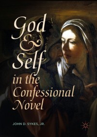 Immagine di copertina: God and Self in the Confessional Novel 9783319913216