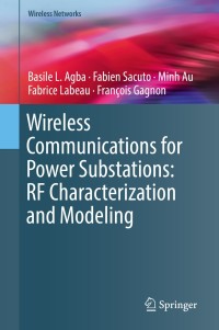 Imagen de portada: Wireless Communications for Power Substations: RF Characterization and Modeling 9783319913278