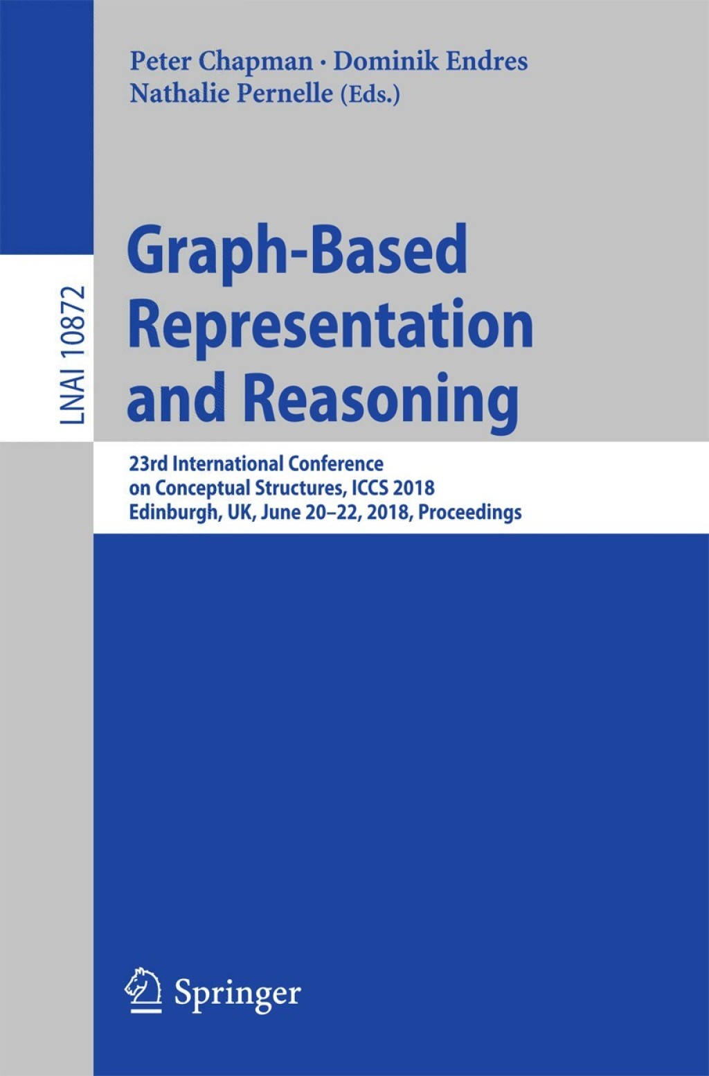 Graph-Based Representation and Reasoning 23rd International Conference on Conceptual Structures, ICCS 2018, Edinburgh, UK, June 20-22, 2018, Proceedings