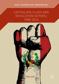 Omslagafbeelding: Capitalism, Class and Revolution in Peru, 1980-2016 9783319914022