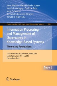 Cover image: Information Processing and Management of Uncertainty in Knowledge-Based Systems. Theory and Foundations 9783319914725