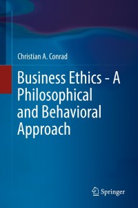 Titelbild: Business Ethics - A Philosophical and Behavioral Approach 9783319915746