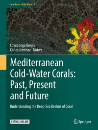 表紙画像: Mediterranean Cold-Water Corals: Past, Present and Future 9783319916071