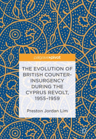 Cover image: The Evolution of British Counter-Insurgency during the Cyprus Revolt, 1955–1959 9783319916194