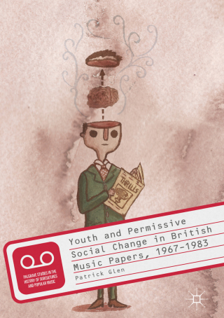 Cover image: Youth and Permissive Social Change in British Music Papers, 1967–1983 9783319916736