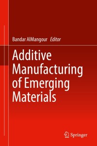 Imagen de portada: Additive Manufacturing of Emerging Materials 9783319917122