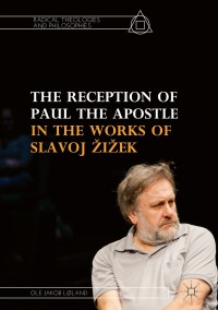 Cover image: The Reception of Paul the Apostle in the Works of Slavoj Žižek 9783319917276