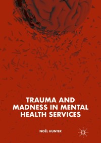 Titelbild: Trauma and Madness in Mental Health Services 9783319917511