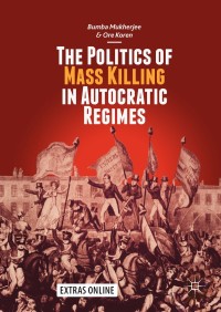 Imagen de portada: The Politics of Mass Killing in Autocratic Regimes 9783319917573
