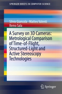 Cover image: A Survey on 3D Cameras: Metrological Comparison of Time-of-Flight, Structured-Light and Active Stereoscopy Technologies 9783319917603
